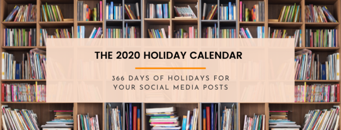 2020 Holiday Calendar: 366 Days of Holidays for Your Social Media Posts